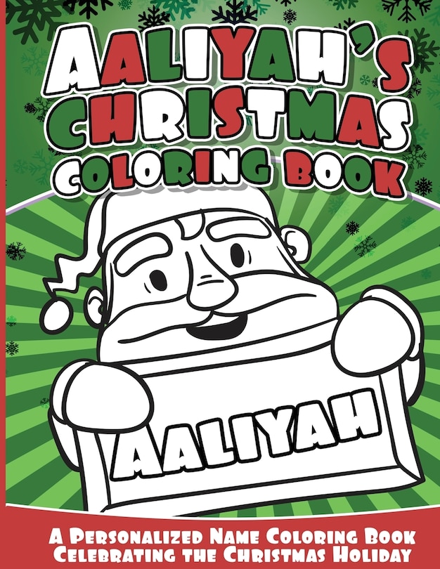 Aaliyah's Christmas Coloring Book: A Personalized Name Coloring Book Celebrating the Christmas Holiday
