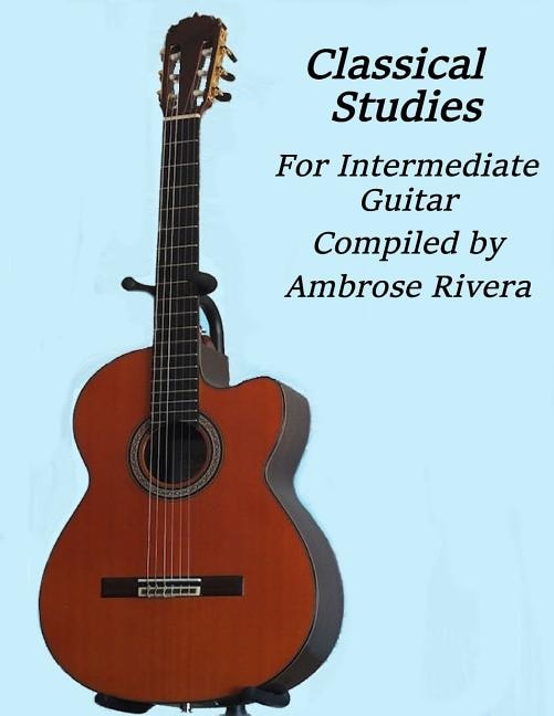 Classical Studies For Intermediate Guitar