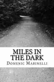 Miles In The Dark by Domenic Marinelli