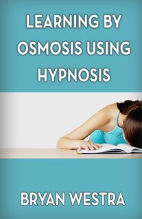 Couverture_Learning By Osmosis Using Hypnosis