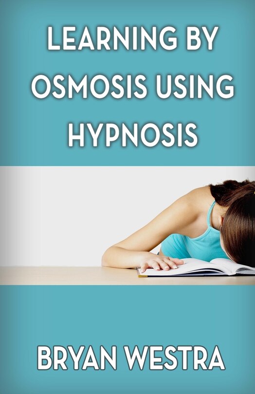 Couverture_Learning By Osmosis Using Hypnosis