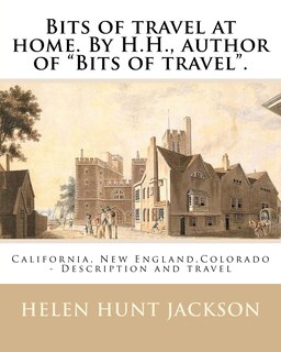 Couverture_Bits of travel at home. By H.H., author of Bits of travel. By