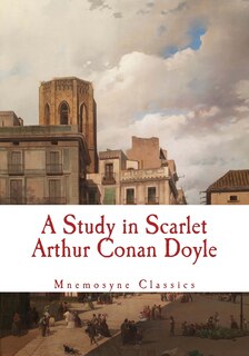 A Study in Scarlet (Large Print - Mnemosyne Classics): Complete and Unabridged Classic Edition