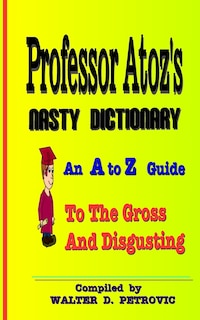 Front cover_Professor Atoz's Nasty Dictionary