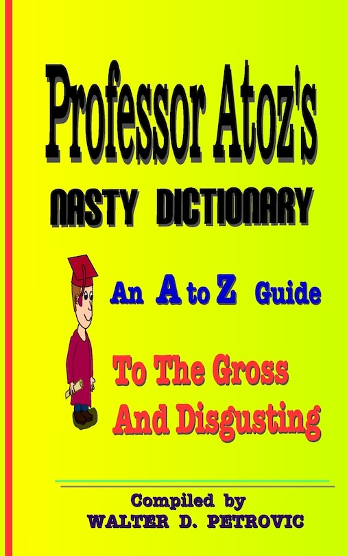 Front cover_Professor Atoz's Nasty Dictionary