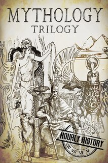 Mythology Trilogy: A Concise Guide To Greek, Norse And Egyptian Mythology
