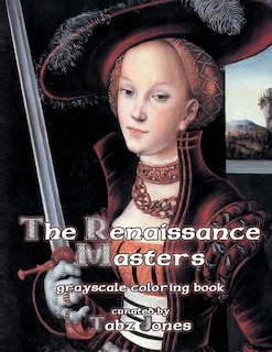 Couverture_The Renaissance Masters Grayscale Coloring Book