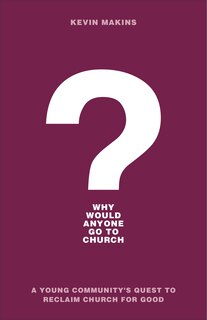Couverture_Why Would Anyone Go to Church?