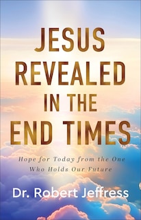 Front cover_Jesus Revealed in the End Times
