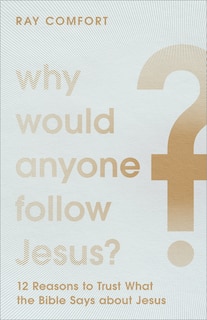 Front cover_Why Would Anyone Follow Jesus?