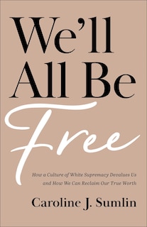 Front cover_We'll All Be Free