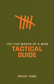 Front cover_The Five Marks of a Man Tactical Guide