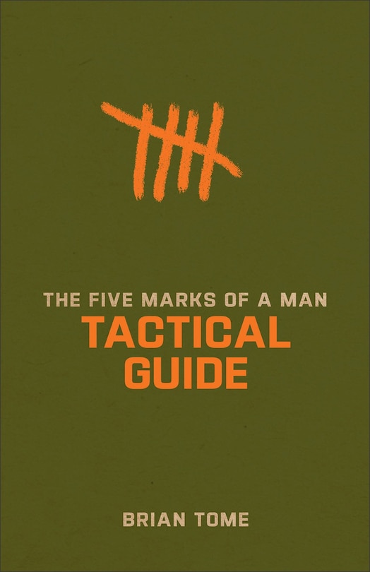 Front cover_The Five Marks of a Man Tactical Guide
