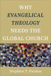 Couverture_Why Evangelical Theology Needs the Global Church