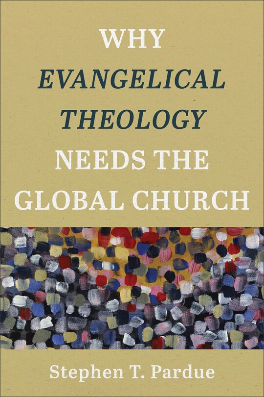Couverture_Why Evangelical Theology Needs the Global Church