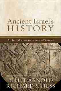 Ancient Israel's History by Arnold, Bill T.