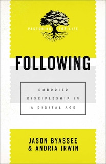 Following: Embodied Discipleship in a Digital Age