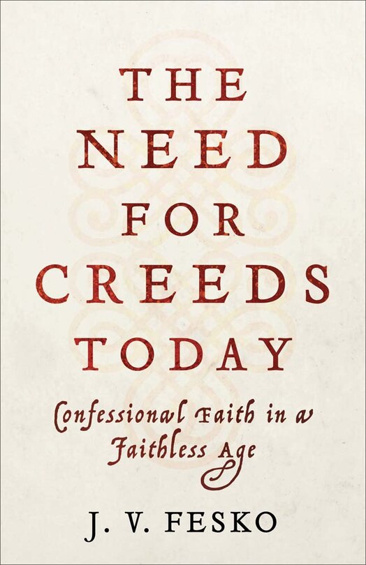 Front cover_The Need for Creeds Today