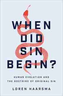 When Did Sin Begin? by Haarsma, Loren