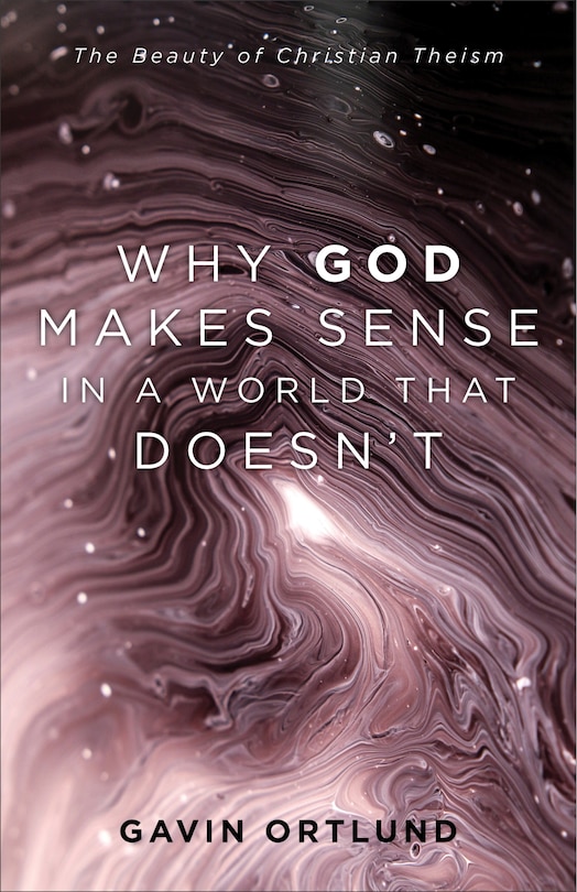 Front cover_Why God Makes Sense in a World That Doesn't