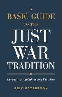 Couverture_A Basic Guide to the Just War Tradition