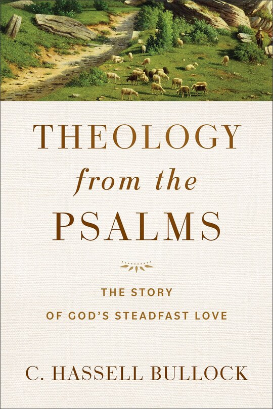 Theology from the Psalms: The Story of God's Steadfast Love