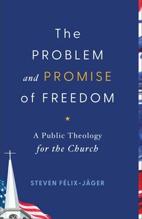 Front cover_The Problem and Promise of Freedom