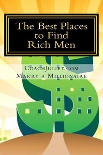 Front cover_Marry a Millionaire - The Best Places to Find Rich Men