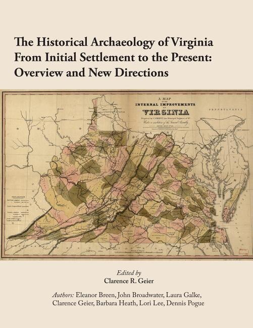 The Historical Archaeology Of Virginia From Initial Settlement To The Present: O