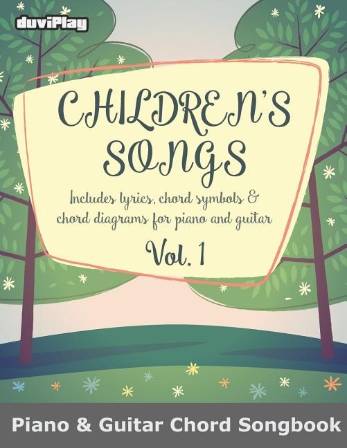 Children's Songs (Piano & Guitar Chord Songbook). Vol 1.