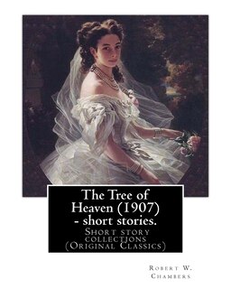 Front cover_The Tree of Heaven (1907) - short stories. By