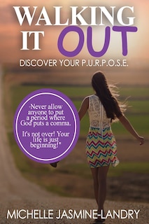 Walking it Out: Discover Your P.U.R.P.O.S.E.