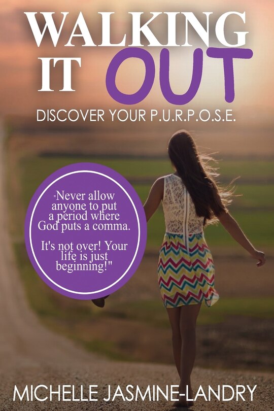 Walking it Out: Discover Your P.U.R.P.O.S.E.