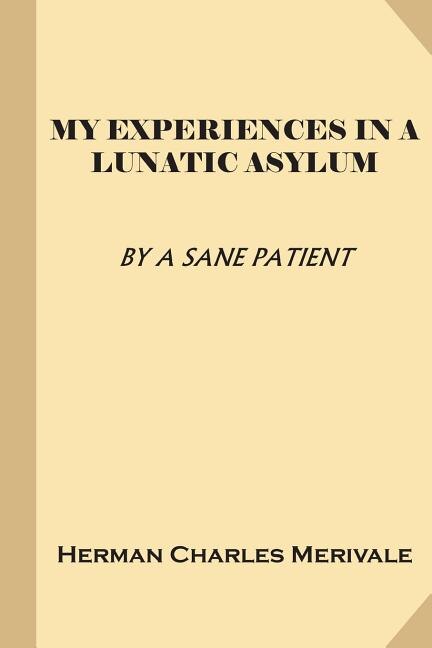 My Experiences In A Lunatic Asylum (treasure Trove Classics)