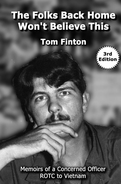 The Folks Back Home Won't Believe This: Memoirs of a Concerned Officer ROTC to Vietnam