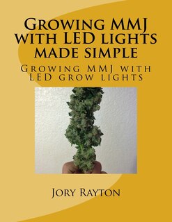 Front cover_Growing MMJ with LED lights made simple