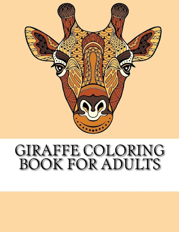 Giraffe Coloring Book For Adults: The Ultimate Giraffe Coloring Book