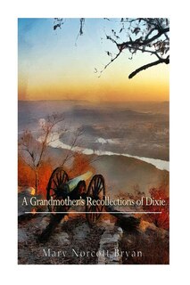 Front cover_A Grandmother's Recollections of Dixie