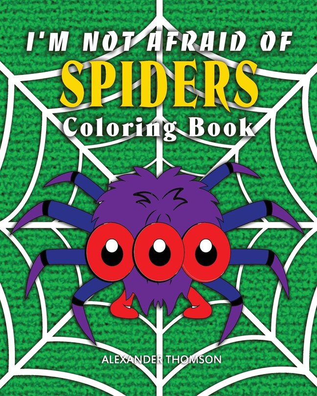 Front cover_I'm Not Afraid Of SPIDERS Coloring Book