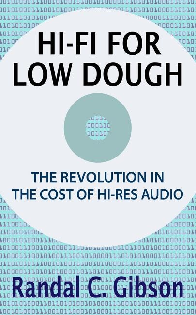 Hi-Fi For Low Dough: The Revolution In The Cost Of Hi-Res Audio