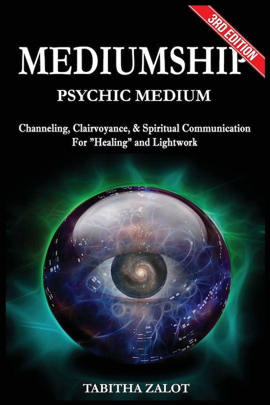 Mediumship: Psychic Medium: Channelling, Clairvoyance & Spiritual Communication For Healing and Light Work