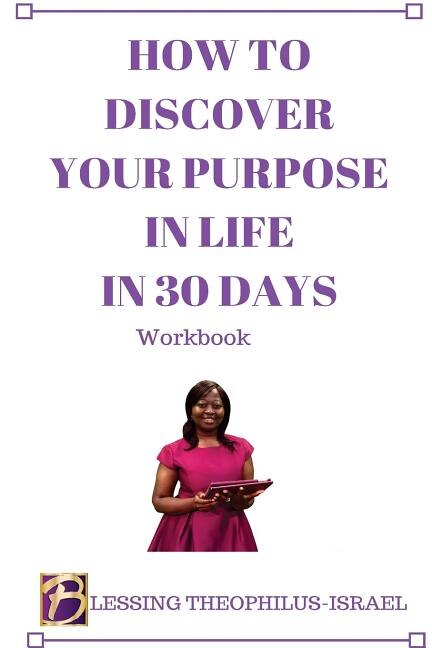 Couverture_How to Discover Your Purpose in Life in 30 days Workbook