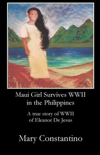 Front cover_Maui Girl Survives WWII in the Philippines