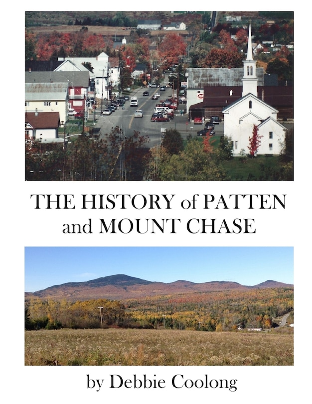 Front cover_The History of Patten and Mt. Chase