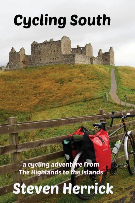 Cycling South: a cycling adventure from The Highlands to the Islands