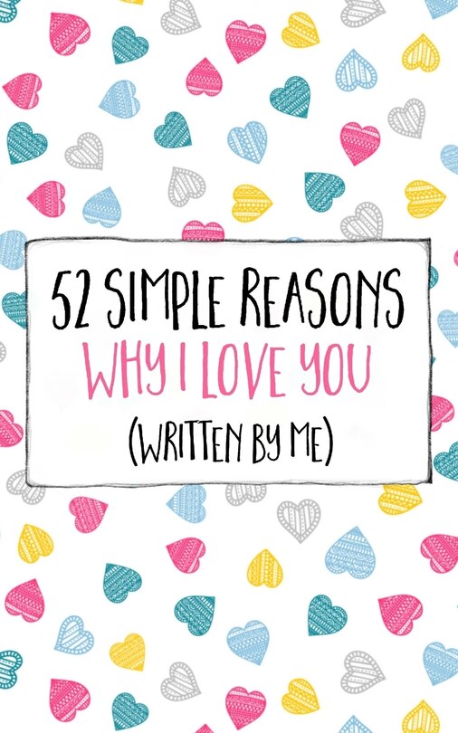 Front cover_52 Simple Reasons Why I Love You (Written by Me)