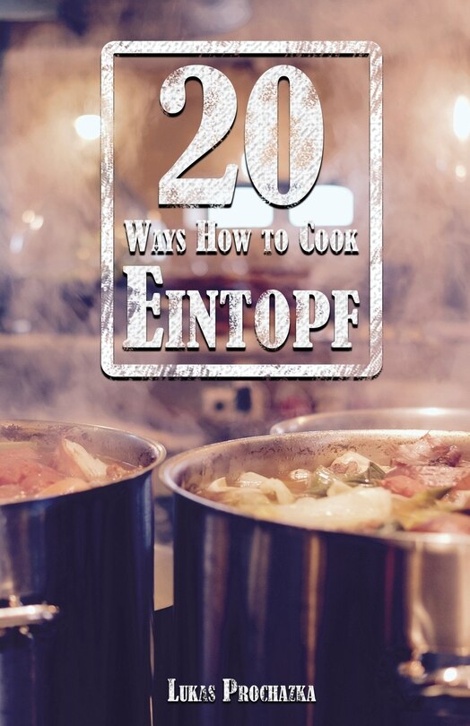 Front cover_20 Ways How to Cook Eintopf