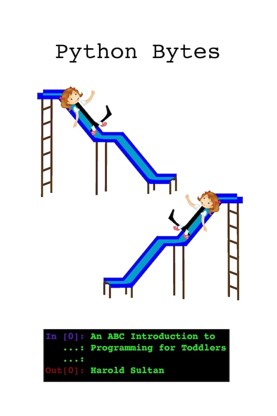 Python Bytes: An Abc Introduction To Programming For Toddlers