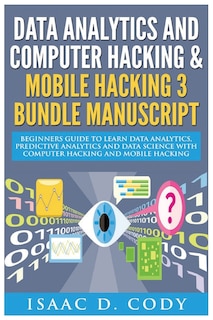 Front cover_Data Analytics and Computer Hacking & Mobile Hacking 3 Bundle Manuscript