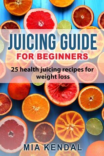 Couverture_Juicing guide for beginners